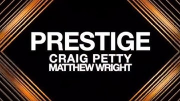 Prestige by Matthew Wright & Craig Petty | Official Trailer