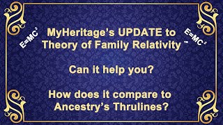 Ancestry Thrulines vs  MyHertiage Theory of Family Relativity