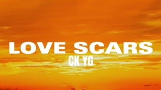 CK YG - Love Scars (lyrics) Love Melody