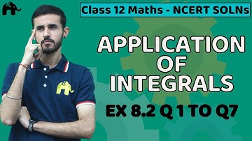 Application of Integrals | Class 12 Maths | NCERT Solutions |Chapter 8 | Math Ex8.2 Questions 1 to 7