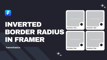 Framer Tips: Creating Stunning Inverted Border Radius Effects