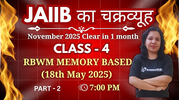 JAIIB का चक्रव्यूह - NOV 2025 CLEAR IN 1 MONTH | RBWM MEMORY BASED QUESTION (18 MAY 2025) - PART 2