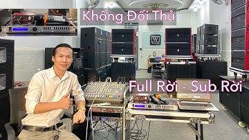 Đổi Mới Hoàn Toàn “ Sub Rời Và Full Rời “  Dàn Âm Thanh Đám Cưới 79 Triệu “ LH 0903010773