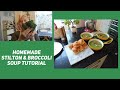 MY HOMEMADE STILTON &amp; BROCCOLI SOUP TUTORIAL