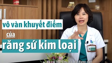 Độ Bền Răng Sứ Đẹp | So Sánh Răng Sứ Kim Loại & Răng Sứ Toàn Sứ / Bác sĩ Yến Yteeth