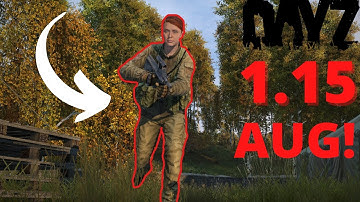 DayZ 1.15 Experimental Update! (Patch Notes) *AUG*