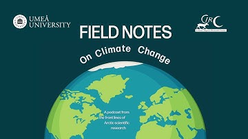 Field Notes on Climate Change E03: Methane-Burping Lakes & Permafrost Thaw Greenhouse Gas Emissions