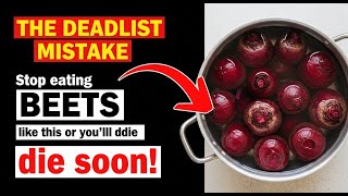 Eat Beets Avoid THESE 12 Dangerous MISTAKES | Beet Mistakes Senior MUST Know