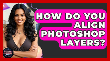 How Do You Align Photoshop Layers? - Graphic Design Nerd