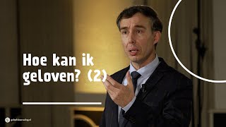 Hoe kan ik geloven? (2) | dr. Gert van den Brink