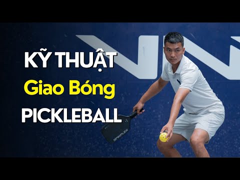 Hướng Dẫn Kỹ Thuật Giao Bóng Cơ Bản Trong Pickleball Cho Người Mới Bắt Đầu | VNTA Academy
