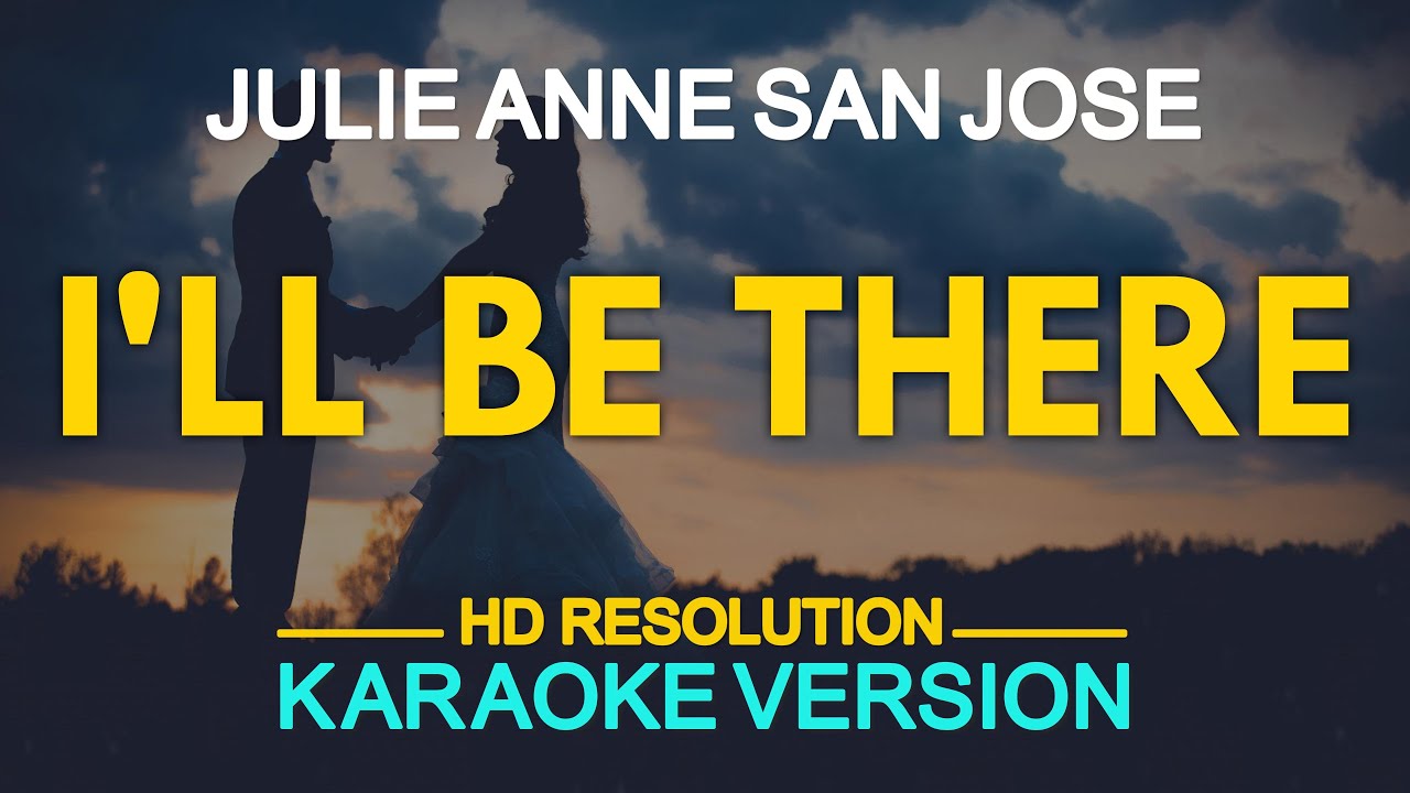 ILL BE THERE   Julie Anne San Jose   KARAOKE  