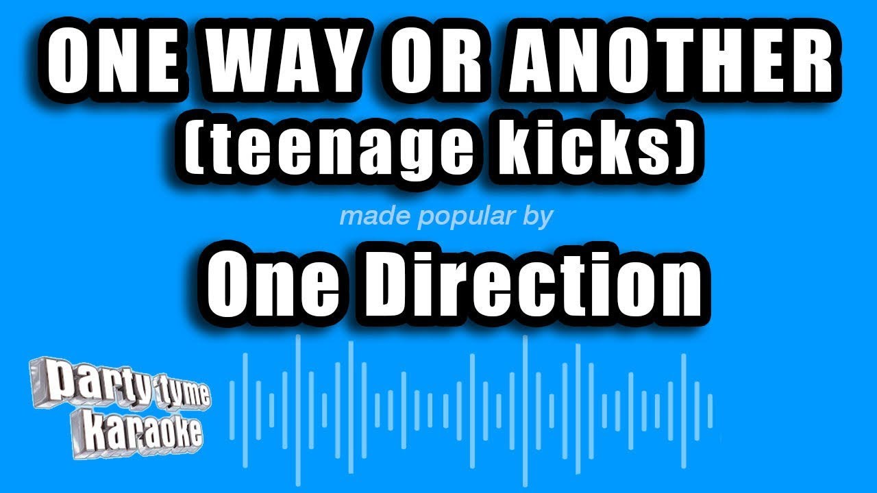 One Direction - One Way Or Another (Teenage Kicks) (Karaoke Version)