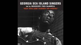 Georgia Sea Island Singers led by Mississippi Fred McDowell - 