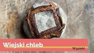 Okrągły i CHRUPIĄCY wiejski chleb na zakwasie - przepis na domowy wypiek I Kucharski to dobre!