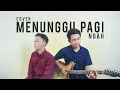 Menunggu Pagi - NOAH | Acoustic Guitar Cover