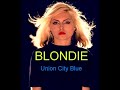 BLONDIE - Union City Blue
