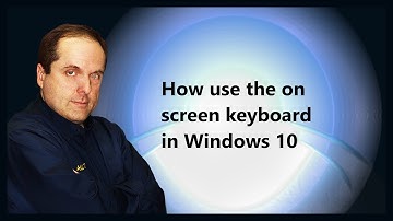 How use the on screen keyboard in Windows 10