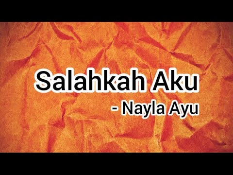 Nayla Ayu - Salahkah Aku (Lirik)