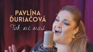 Pavlína Ďuriačová – Tak mě máš (Zdeněk Barták / Michal Bukovič) | Oficiální videoklip