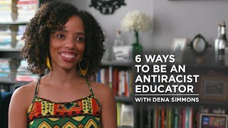 6 Ways to be an Antiracist Educator