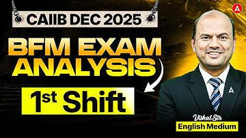 CAIIB BFM Exam Analysis Dec 2025 | BFM Exam Analysis Shift 1 | BFM Paper Analysis by Vishal Mantri