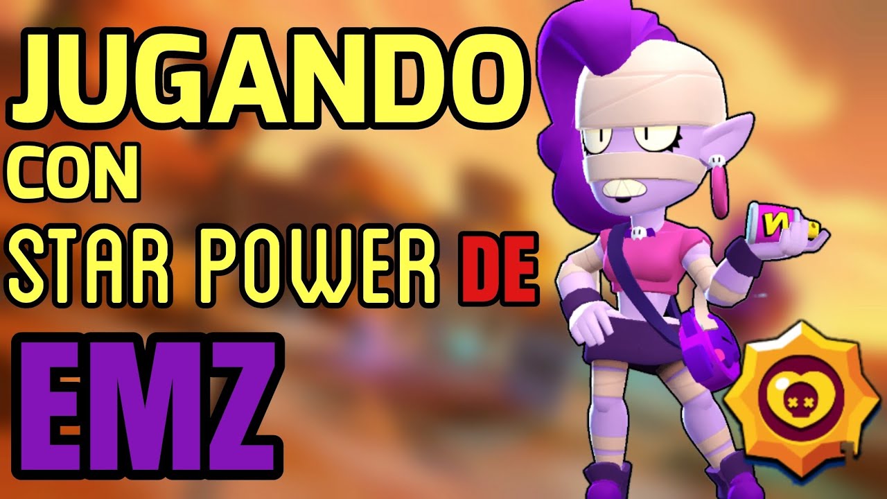 JUGANDO CON EL STAR POWER DE EMZ en Brawl Stars || AP ...