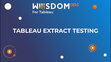 Automate Testing of Your Tableau Extracts