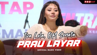 Iva Lola, OM Sonata | Prau Layar | Live Performance (Official Music Video)