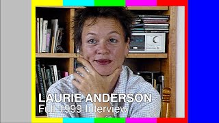 LAURIE ANDERSON on Creativity and Art - by Paul Tschinkel copyright 1999 Inner-Tube Video LLC