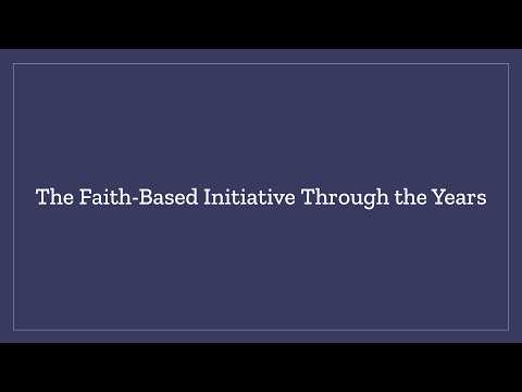 White House Faith-Based Office: The Faith-Based Initiative Through the Years
