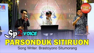 SP2 VOICE - PARSONDUK SITIRUON - COVER LAGU BATAK