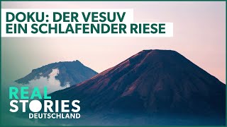 Doku: Vulkan Vesuv | So aktiv ist der schlafende Riese | Real Stories Deutschland