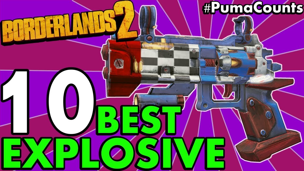 Top 10 Best Explosive Elemental Guns And Weapons For Explosive Builds In Borderlands 2 Pumacounts Youtube - best explosive weapons roblox