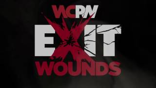 Wcpw Exit Wounds Intro