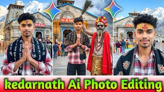 Trending kedarnath trip photo editing | Kedarnath ai photo editing | Google gemini photo editing
