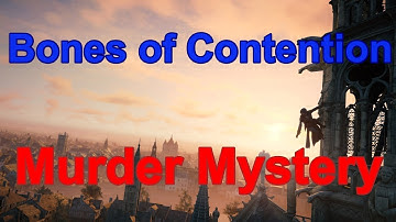 "Assassin’s Creed: Unity" Walkthrough, Murder Mystery: Bones of Contention