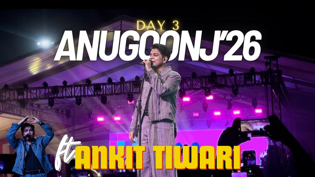 ANUGOONJ’26 | DAY 3 | ft. ANKIT TIWARI | (backstage and bottle fight)| GGSIPU FEST