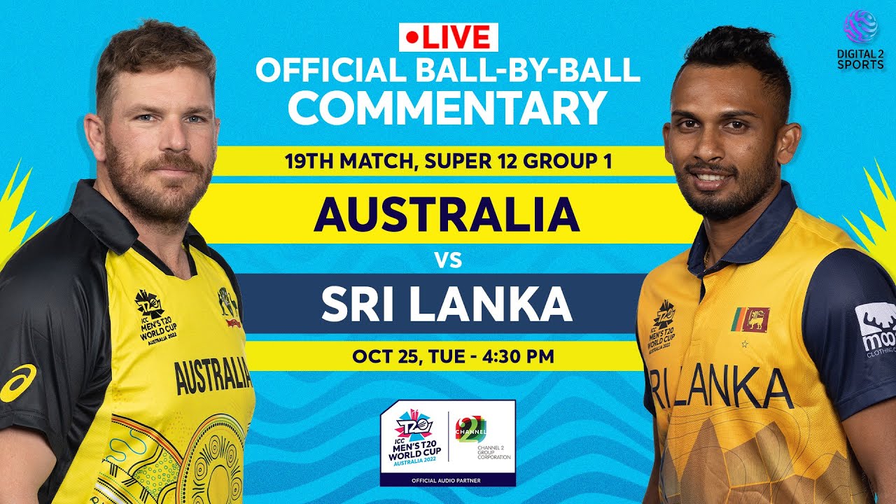 LIVE Match 19 Australia v Sri Lanka OFFICIAL Ball-by-Ball Commentary T20 World Cup 2022