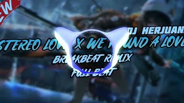 DJ STEREO LOVE X WE FOUND LOVE BREAK BEAT FULL BEAT