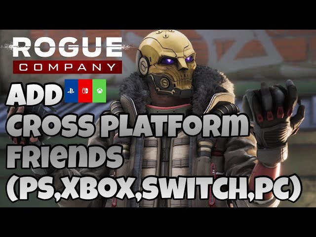 Is Rogue Company Crossplay? How to add friends on Rogue Company (Add  Friends PS4, Xbox One, PC) 