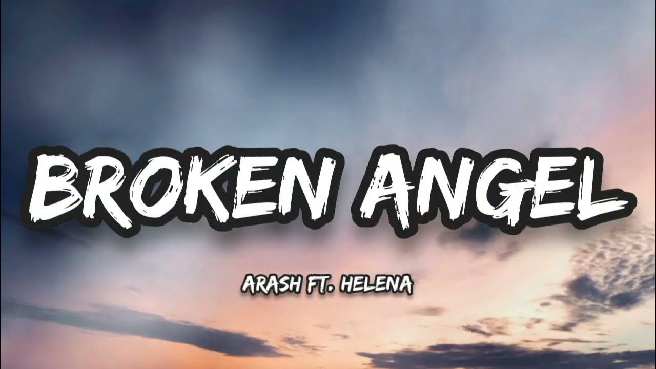 Broken Angel (Lyrics) Arash Feat. Helena YouTube