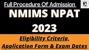 NMIMS NPAT Admission 2023: Application Form, Dates, Eligibility Criteria, Pattern, Syllabus