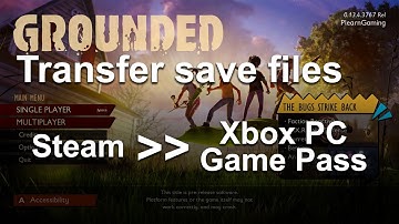 How to transfer Grounded saves from Steam to PC Game Pass Edition