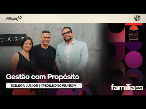 Família Cast | Ep. 60: Gestão com Propósito