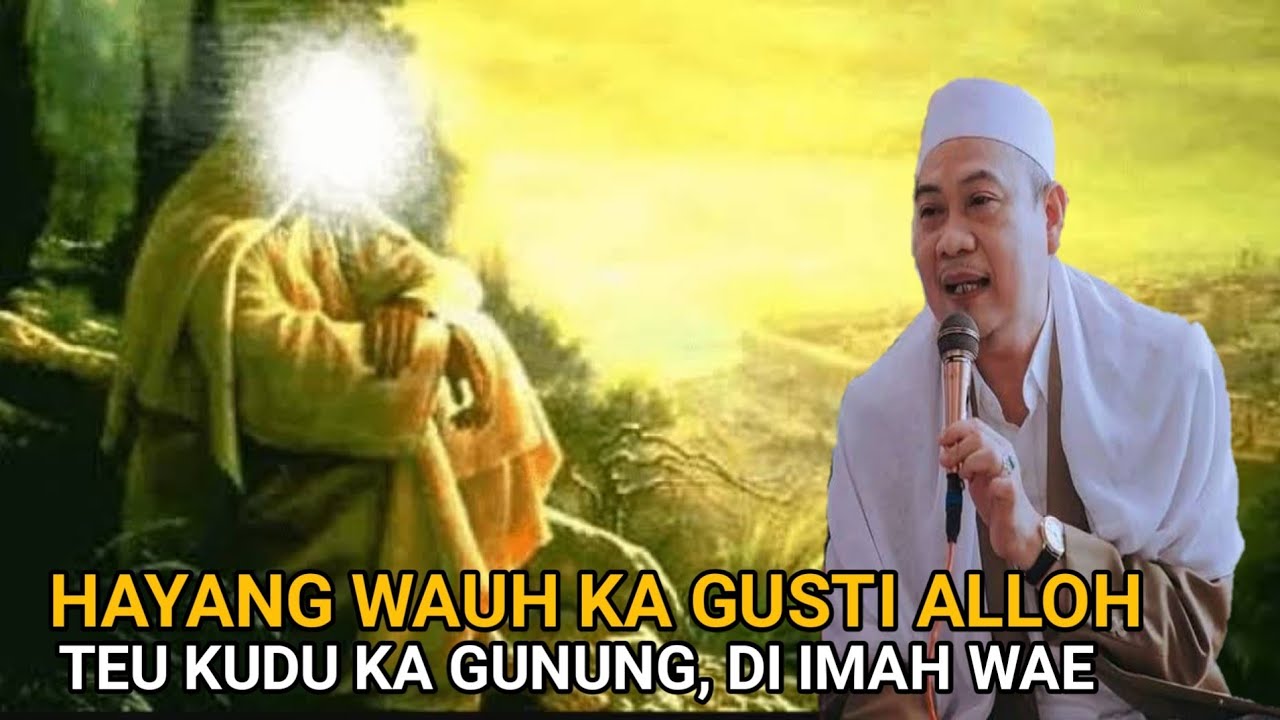 Hayang Wauh Ka Gusti Allah Di Imah Bae | Abuya Uci