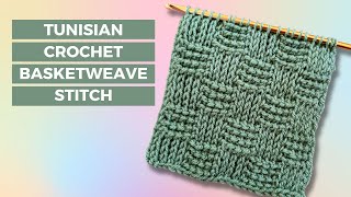 TUNISIAN CROCHET BASKETWEAVE STITCH // Step By Step Crochet Stitch Tutorial [TL Yarn Crafts
