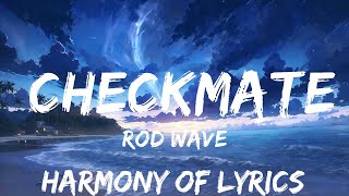 Rod Wave - Checkmate (Lyrics)  | 25mins - Feeling your music
