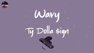 Ty Dolla $ign - Wavy (feat. Joe Moses) (Lyric Video)