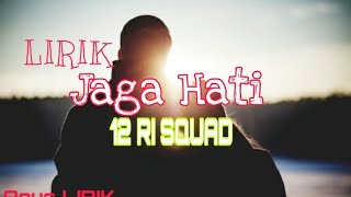 Jaga Hati-12 RI Squad-(Lirik)